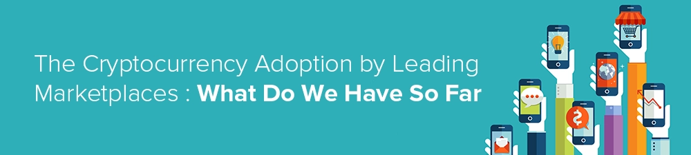 adoption of cryptocurrency marketplaces