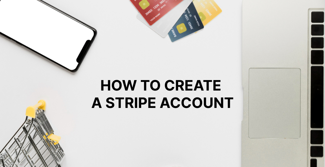 guide on opening a stripe account